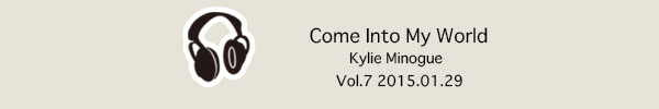 Come Into My World Kylie Minogue